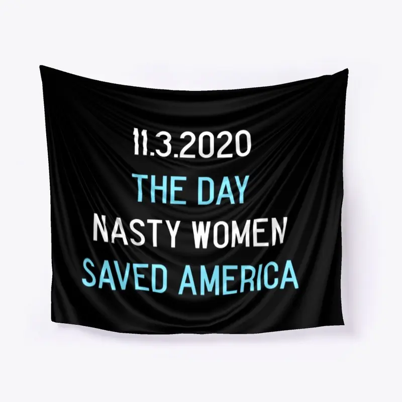 The Day Nasty Women Saved America