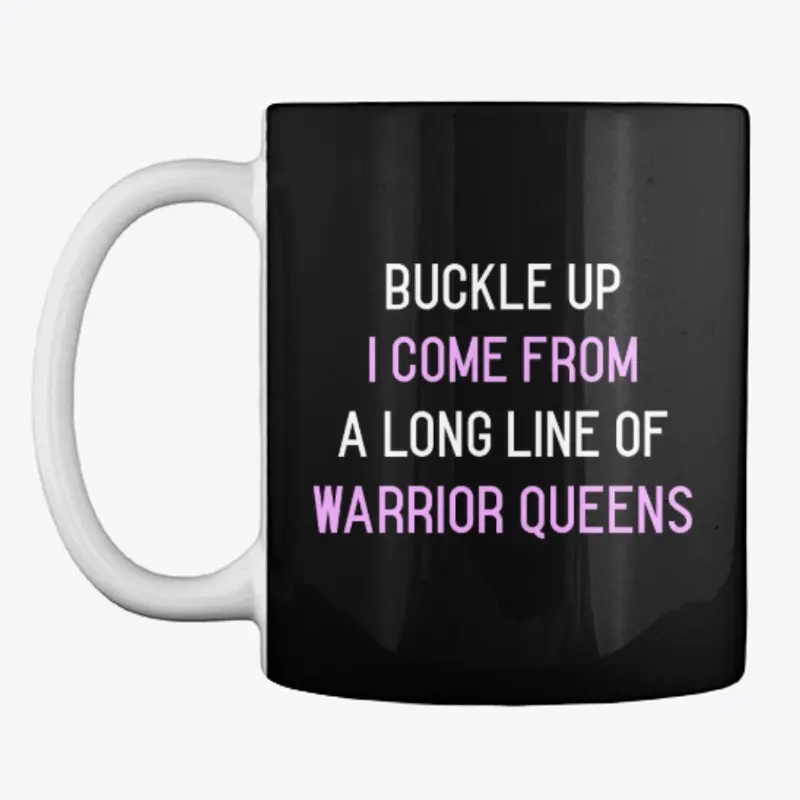 Buckle Up: A Long Line of Warrior Queens