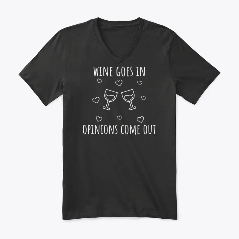 Wine Goes In, Opinions Come Out