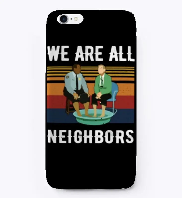 We Are All Neighbors