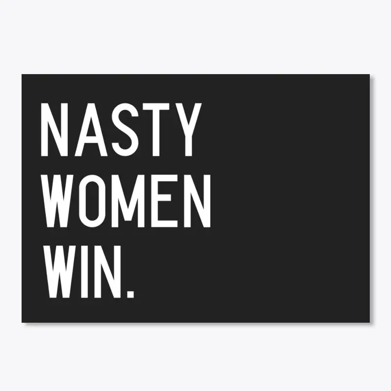 Nasty Women WIn.